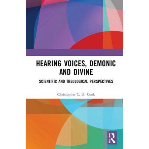 Hearing Voices Demonic and Divine: Scientific and Theological Perspectives Hardcover, Routledge, English, 9781472453983