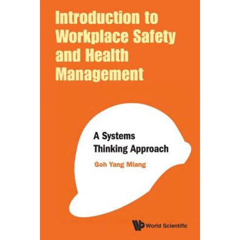 (영문도서) Introduction to Workplace Safety and Health Management: A Systems Thinking Approach Paperback, World Scientific Publishing..., English, 9789813274259