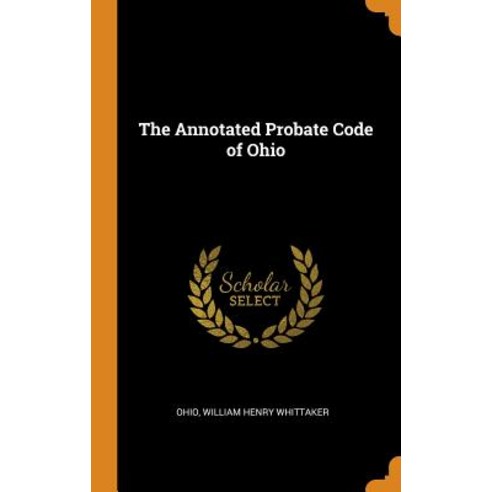 (영문도서) The Annotated Probate Code of Ohio Hardcover, Franklin Classics, English, 9780342152162