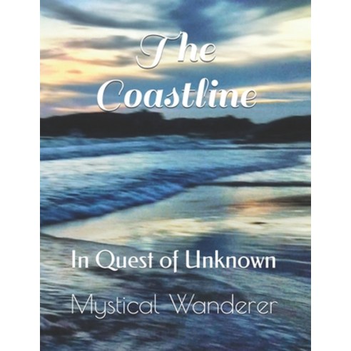 The Coastline: In Quest of Unknown Paperback, Independently Published, English, 9798617525610