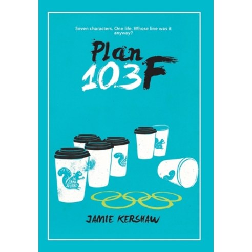 Plan 103F: Seven Characters. One Life. Whose Line Was It Anyway? Hardcover, Authorhouse UK, English, 9781665587686