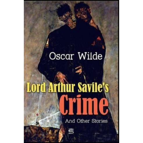 Lord Arthur Savile''s Crime And Other Stories Annotated Paperback, Independently Published