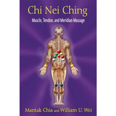 Chi Nei Ching: Muscle Tendon and Meridian Massage, Destiny Books