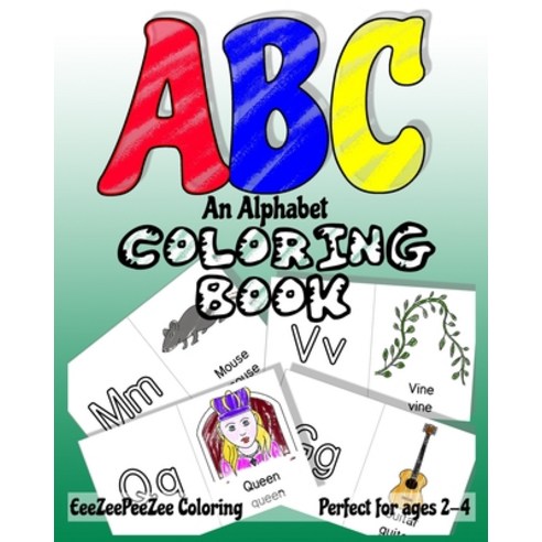 ABC An Alphabet Coloring Book: Preschool Pre-K Kindergarten Primary Lines Letter Practicing Alphabet... Paperback, Independently Published, English, 9798584394332