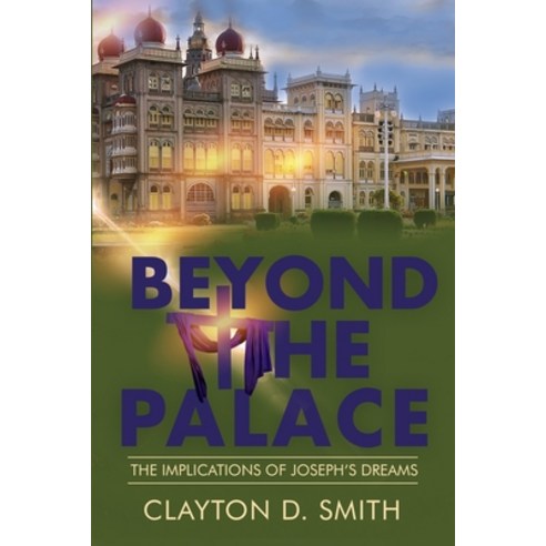 (영문도서) Beyond The Palace: The Implications of Joseph''s Dreams Paperback, Hov Publishing, English, 9781955107587