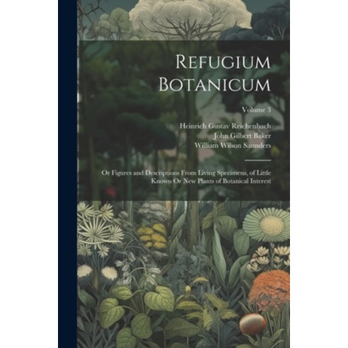 (영문도서) Refugium Botanicum: Or Figures and Descriptions From Living Specimens of Little Known Or New... Paperback, Legare Street Press, English, 9781021605559