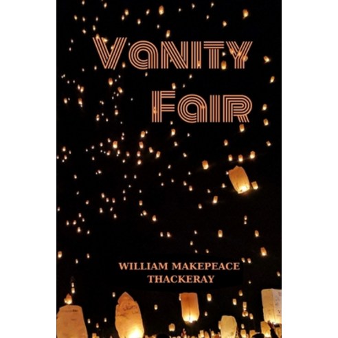 (영문도서) Vanity Fair by William Makepeace Thackeray Paperback, Independently Published, English, 9798514712793