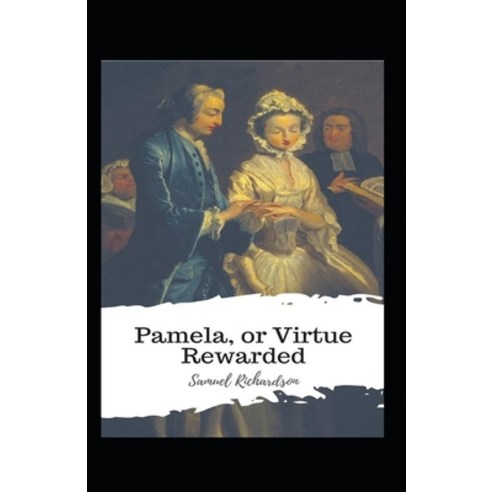 (영문도서) Pamela or Virtue Rewarded;illustrated Paperback, Independently Published, English, 9798460153718
