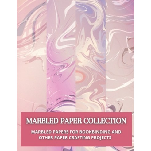 (영문도서) Marbled Paper Collection: marbled papers for bookbinding and other paper crafting projects Paperback, Independently Published, English, 9798510743470