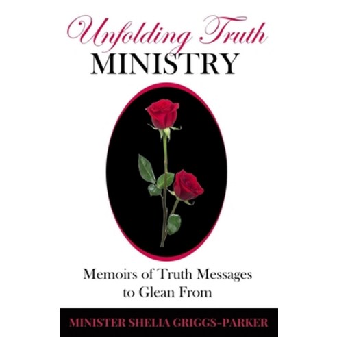(영문도서) Unfolding Truth Ministry: Memoirs of Truth Message to Glean From Paperback, Bk Royston Publishing, English, 9781955063845