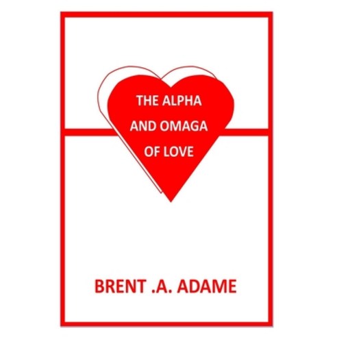 (영문도서) The Alpha and Omega of Love Paperback, Independently Published, English, 9798372315112
