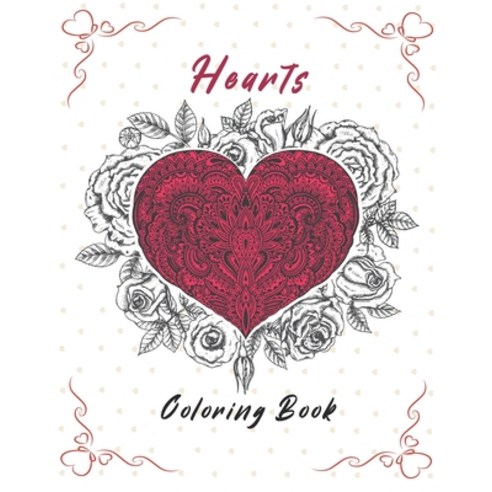 Hearts Coloring Book: An Adult Coloring Book with Fun Easy and Relaxing Gorgeous Hearts Designs.Pe... Paperback, Independently Published, English, 9798589783681