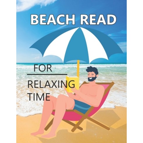 (영문도서) Beach Read for Relaxing Time: For Everyone Paperback, Independently Published, English, 9798839657021