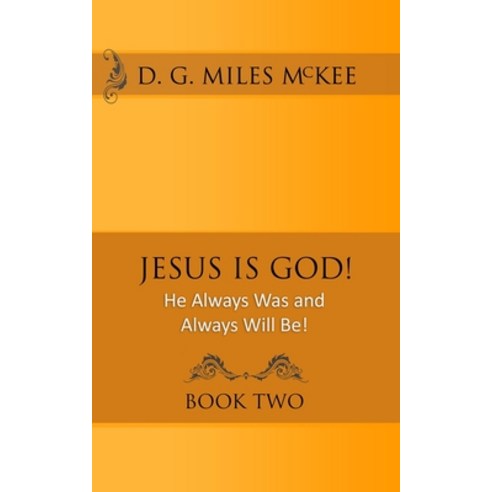 Jesus is God!: He Always Was and Always Will Be! Paperback, Independently Published, English, 9798563028043