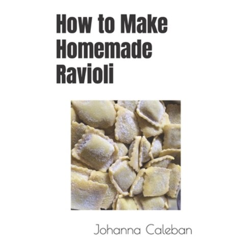 (영문도서) How to Make Homemade Ravioli Paperback, Independently Published, English, 9798853583320