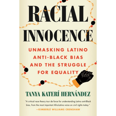 (영문도서) Racial Innocence: Unmasking Latino Anti-Black Bias and the Struggle for Equality Hardcover, Beacon Press, English, 9780807020135