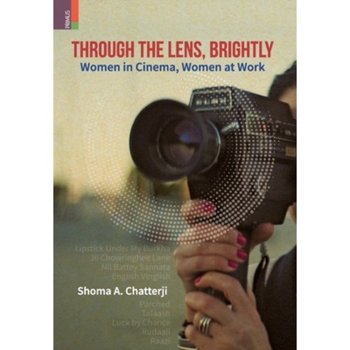 (영문도서) Through the Lens Brightly: Women in Cinema Women at Work Hardcover, Primus Books, English, 9789355727183