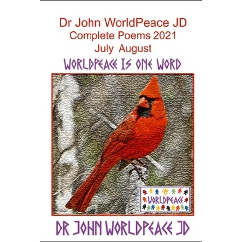 (영문도서) Dr John WorldPeace JD Complete Poems 2021 July August: WorldPeace Poems Paperback, Independently Published, English, 9798477159086