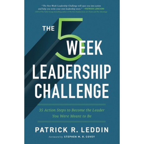 (영문도서) The Five-Week Leadership Challenge: 35 Action Steps to Become the Leader You Were Meant to Be Paperback, HarperCollins Leadership, English, 9781400225330