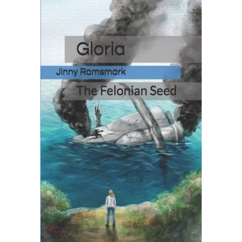 Gloria: The Felonian Seed Paperback, Independently Published, English, 9798617687165