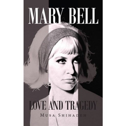 (영문도서) Mary Bell: Love And Tragedy Hardcover, Urlink Print & Media, LLC, English, 9781647538415