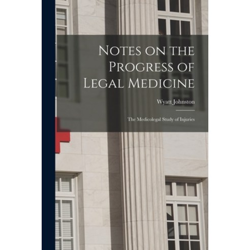 (영문도서) Notes on the Progress of Legal Medicine [microform]: the Medicolegal Study of Injuries Paperback, Legare Street Press, English, 9781013494659