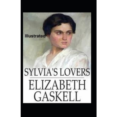 Sylvia''s Lovers Illustrated Paperback, Independently Published, English, 9798728090106