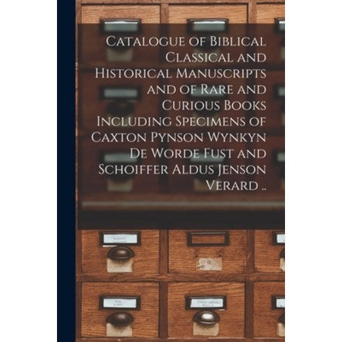 (영문도서) Catalogue of Biblical Classical and Historical Manuscripts and of Rare and Curious Books Incl... Paperback, Legare Street Press, English, 9781014649379