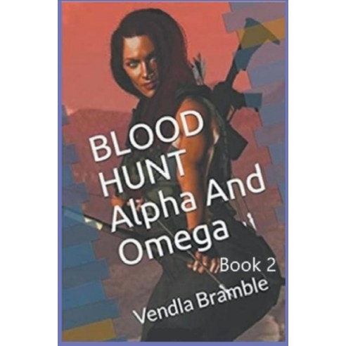 (영문도서) Blood Hunt: Alpha And Omega. Book 2 Paperback, Vendla Bramble, English, 9798621126469