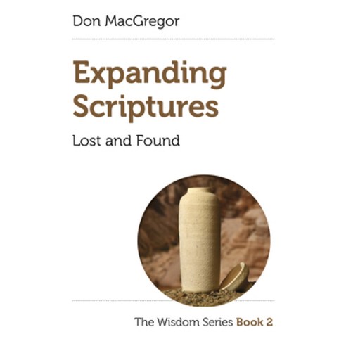 Expanding Scriptures: Lost and Found: The Wisdom Series Book 2 Paperback, Christian Alternative, English, 9781789048667