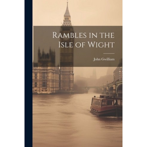 (영문도서) Rambles in the Isle of Wight Paperback, Legare Street Press, English, 9781022096684