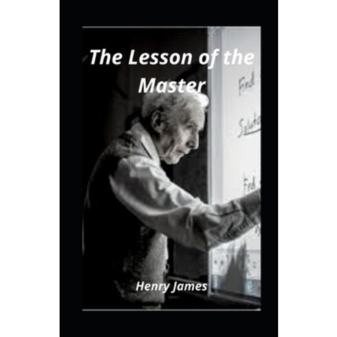 The Lesson of the Master illustrated Paperback, Independently Published, English, 9798732850536