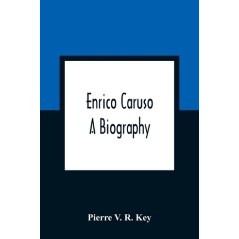 Enrico Caruso; A Biography Paperback, Alpha Edition, English, 9789354361883