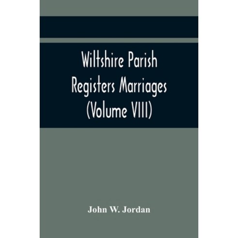 Wiltshire Parish Registers Marriages (Volume VIII) Paperback, Alpha Edition, English, 9789354418266