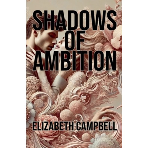 (영문도서) Shadows of Ambition Paperback, Elizabeth Campbell, English, 9798227585721