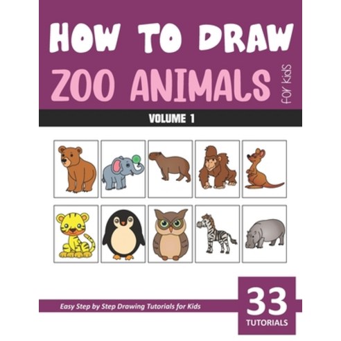How to Draw Zoo Animals for Kids - Volume 1 Paperback, Independently Published, English, 9798586420510