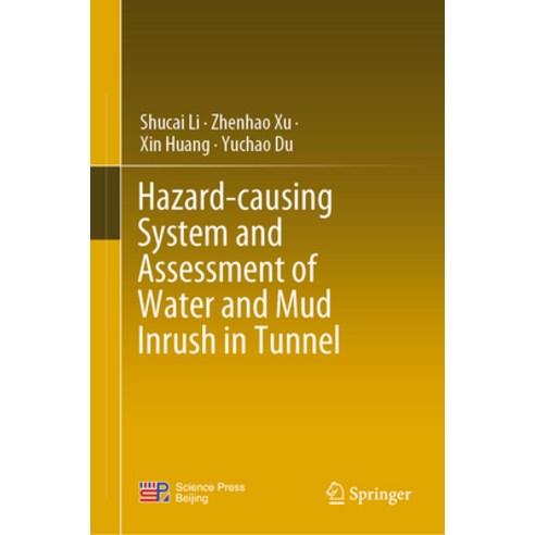 (영문도서) Hazard-Causing System and Assessment of Water and Mud Inrush in Tunnel Hardcover, Springer, English, 9789811995224