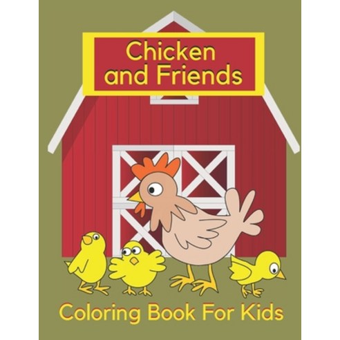 Chicken And Friends Coloring Book For Kids: Cute Country Farm Birds Coloring Book for Children with ... Paperback, Independently Published