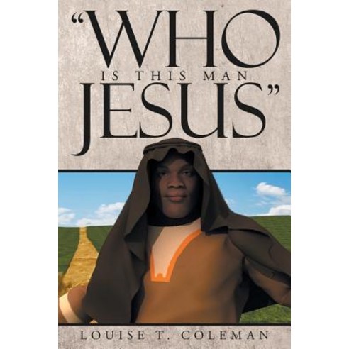 "Who Is This Man Jesus" Paperback, WestBow Press, English, 9781973646112
