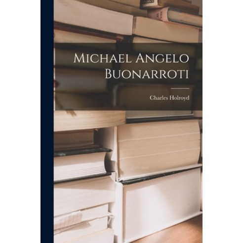 (영문도서) Michael Angelo Buonarroti Paperback, Legare Street Press, English, 9781018088181