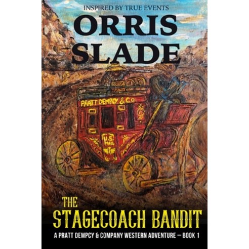 (영문도서) The Stagecoach Bandit: A Pratt Dempcy & Company Western Adventure - Book 1 Paperback, Independently Published, English, 9798437810101