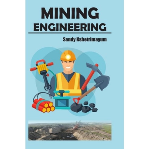 (영문도서) Mining Engineering Hardcover, Discovery Publishing House ..., English, 9788119205851