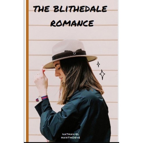 The Blithedale Romance by Nathaniel Hawthorne Illustrated Edition Paperback, Independently Published