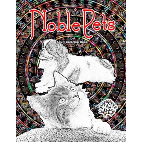 Noble Pets: Adult Coloring Book Paperback, Independently Published, English, 9798591340667