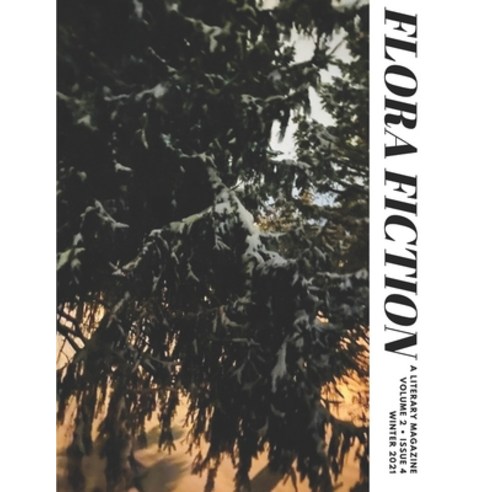 (영문도서) Flora Fiction Literary Magazine Winter 2021: Volume 2 Issue 4 Paperback, Independently Published, English, 9798788372808