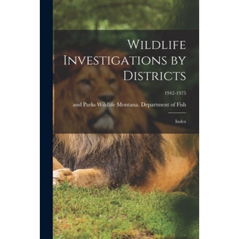(영문도서) Wildlife Investigations by Districts: Index; 1942-1975 Paperback, Hassell Street Press