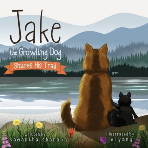 (영문도서) Jake the Growling Dog Shares His Trail Paperback, Rawlings Books LLC, English, 9781734744736