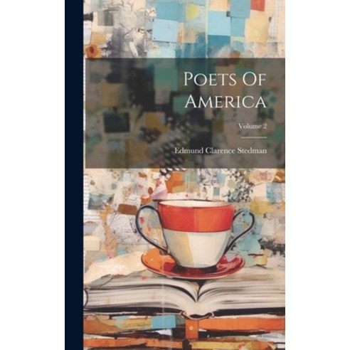 (영문도서) Poets Of America; Volume 2 Hardcover, Legare Street Press, English, 9781020583476