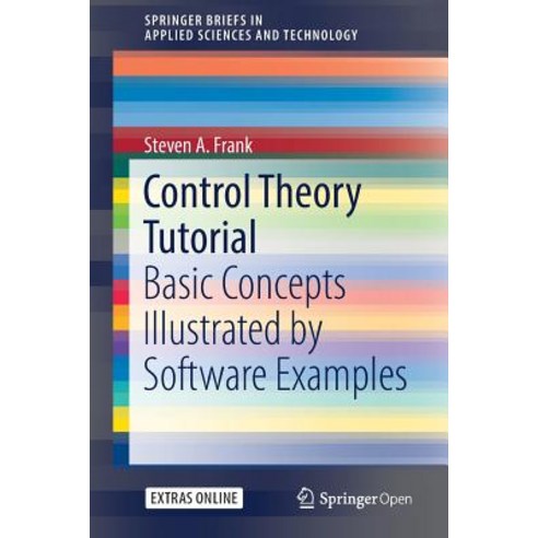 (영문도서) Control Theory Tutorial: Basic Concepts Illustrated by Software Examples Paperback, Springer, English, 9783319917061