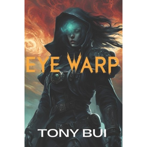 (영문도서) Eye Warp: A Chronicle of the Imperium''s End Paperback, Independently Published, English, 9798301596124